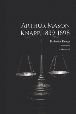 Arthur Mason Knapp, 1839-1898 1