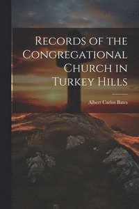 bokomslag Records of the Congregational Church in Turkey Hills