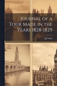 bokomslag Journal of a Tour Made in the Years 1828-1829