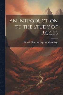 bokomslag Introduction to the Study of Rocks