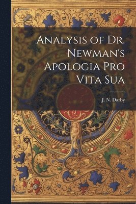 bokomslag Analysis of Dr. Newman's Apologia Pro Vita Sua