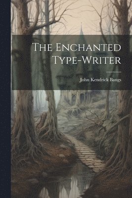 bokomslag The Enchanted Type-Writer