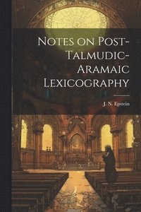bokomslag Notes on Post-Talmudic-Aramaic Lexicography