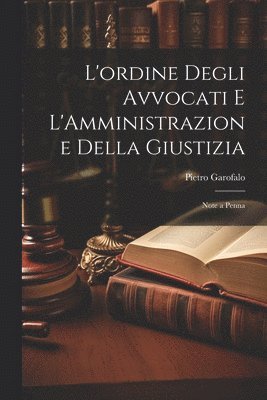 bokomslag L'ordine Degli Avvocati e L'Amministrazione Della Giustizia