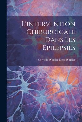 bokomslag L'intervention Chirurgicale Dans les Épilepsies