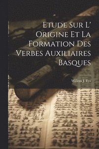 bokomslag Etude sur L' Origine et la Formation des Verbes Auxiliaires Basques