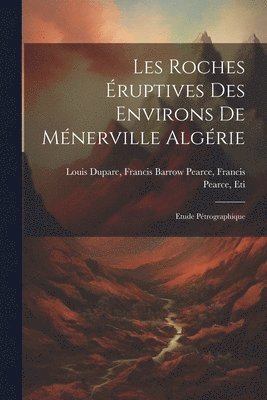 bokomslag Les Roches ruptives des Environs de Mnerville Algrie