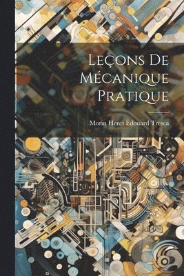 Leons de Mcanique Pratique 1