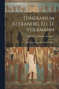 bokomslag Itinerarium Alexandri, ed. D. Volkmann