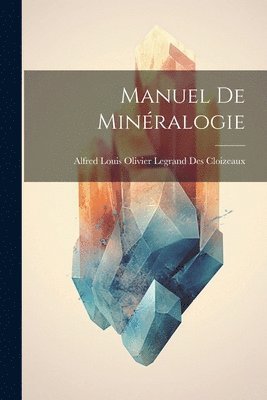 bokomslag Manuel de Minéralogie