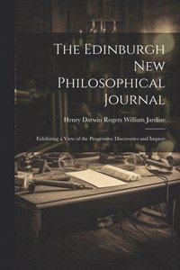 bokomslag The Edinburgh New Philosophical Journal