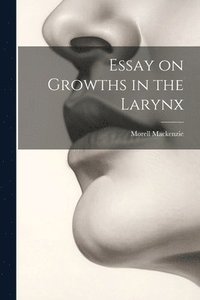 bokomslag Essay on Growths in the Larynx