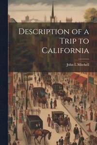 bokomslag Description of a Trip to California