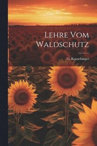 bokomslag Lehre vom Waldschutz