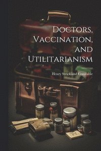 bokomslag Doctors, Vaccination, and Utilitarianism