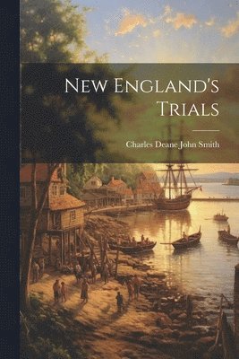 bokomslag New England's Trials