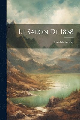 Le Salon de 1868 1