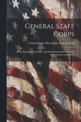 United States War Dept General Staff, United States War Dept. General Staff - General Staff Corps, Häftad