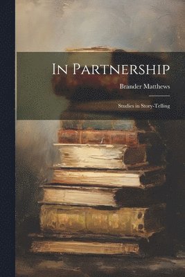 Brander Matthews - In Partnership, Häftad