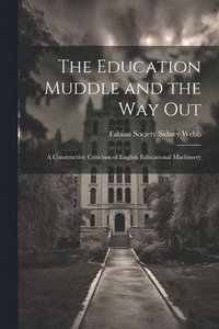 bokomslag Education Muddle and the Way Out