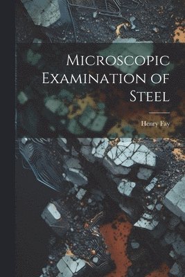 bokomslag Microscopic Examination of Steel