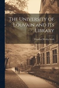 bokomslag University of Louvain and Its Library
