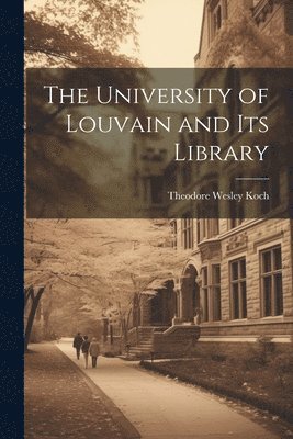 bokomslag University of Louvain and Its Library