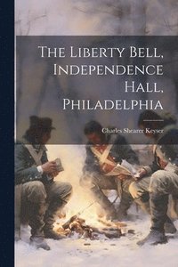 bokomslag Liberty Bell, Independence Hall, Philadelphia