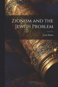 bokomslag Zionism and the Jewish Problem