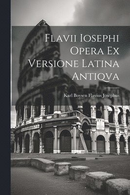 Flavii Iosephi Opera ex Versione Latina Antiqva 1