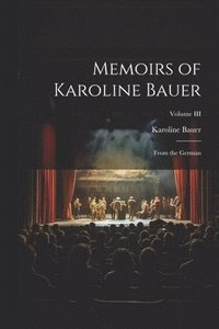 bokomslag Memoirs of Karoline Bauer