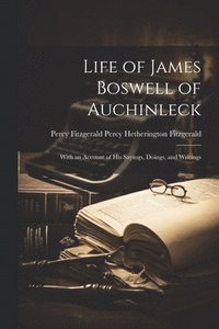 bokomslag Life of James Boswell of Auchinleck