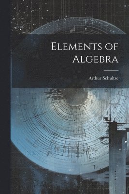 bokomslag Elements of Algebra