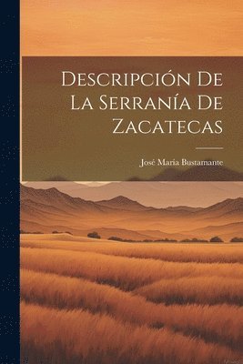 bokomslag Descripcin de la Serrana de Zacatecas