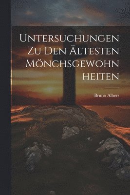 bokomslag Untersuchungen zu den ältesten Mönchsgewohnheiten