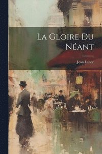 bokomslag La Gloire du Nant