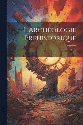 bokomslag L'Archéologie Préhistorique