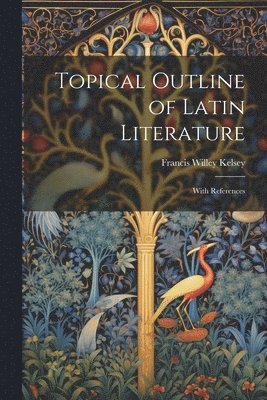 Topical Outline of Latin Literature 1