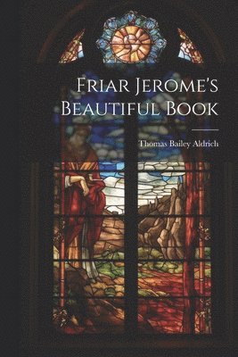 bokomslag Friar Jerome's Beautiful Book