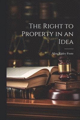bokomslag Right to Property in an Idea