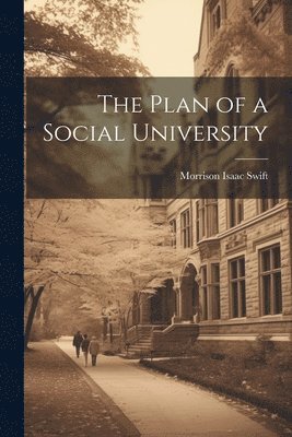 The Plan of a Social University 1