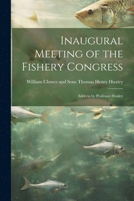 bokomslag Inaugural Meeting of the Fishery Congress