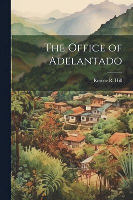 The Office of Adelantado 1