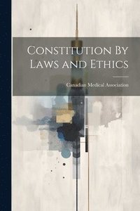 bokomslag Constitution By Laws and Ethics