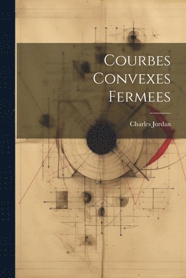 bokomslag Courbes Convexes Fermees