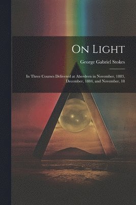 George Gabriel Stokes - On Light, Häftad