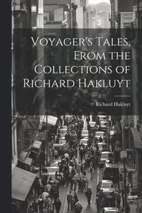 bokomslag Voyager's Tales, From the Collections of Richard Hakluyt