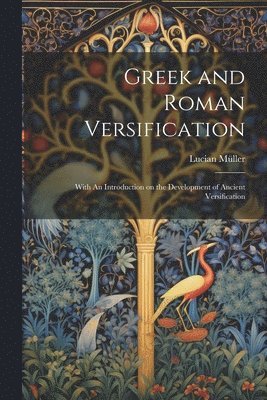 Greek and Roman Versification 1