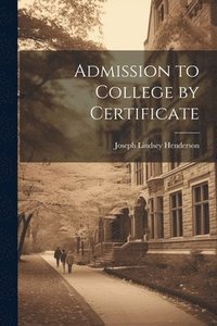 bokomslag Admission to College by Certificate