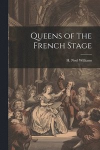 bokomslag Queens of the French Stage